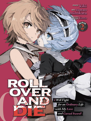 cover image of Roll over and Die: I Will Fight for an Ordinary Life with My Love and Cursed Sword!, Volume 2